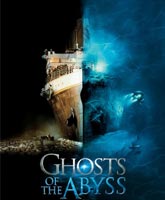 Призраки бездны: Титаник [2003] Смотреть Онлайн / Ghosts of the Abyss Online Free